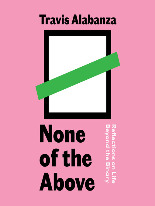 Title details for None of the Above by Travis Alabanza - Available